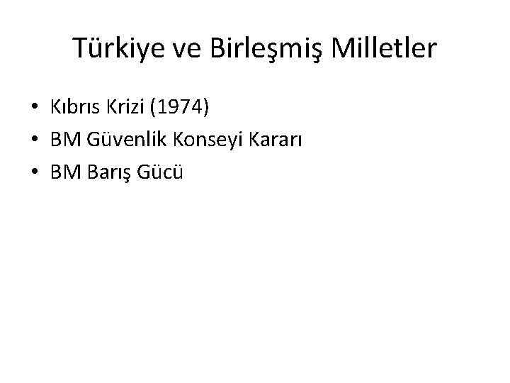 Türkiye ve Birleşmiş Milletler • Kıbrıs Krizi (1974) • BM Güvenlik Konseyi Kararı •