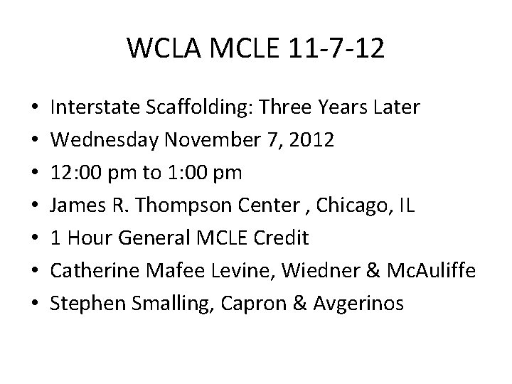 WCLA MCLE 11 -7 -12 • • Interstate Scaffolding: Three Years Later Wednesday November