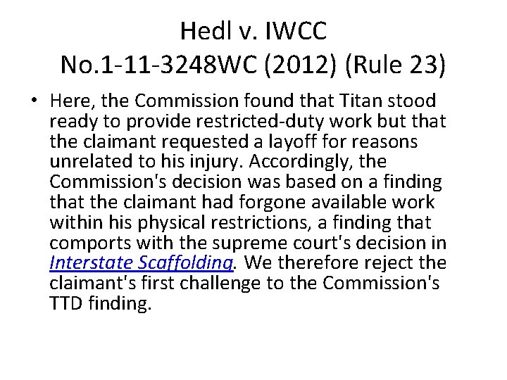 Hedl v. IWCC No. 1 -11 -3248 WC (2012) (Rule 23) • Here, the