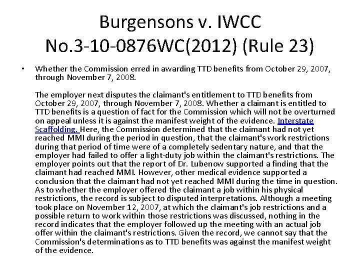 Burgensons v. IWCC No. 3 -10 -0876 WC(2012) (Rule 23) • Whether the Commission