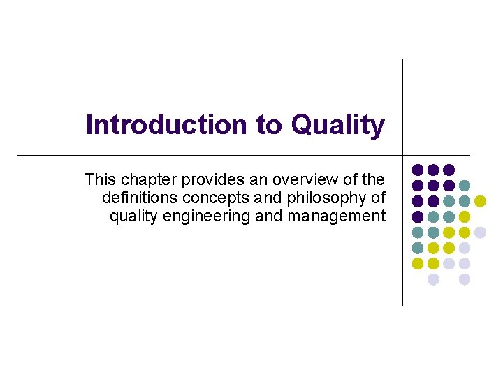 Introduction to Quality This chapter provides an overview of the definitions concepts and philosophy