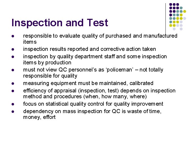 Inspection and Test l l l l responsible to evaluate quality of purchased and