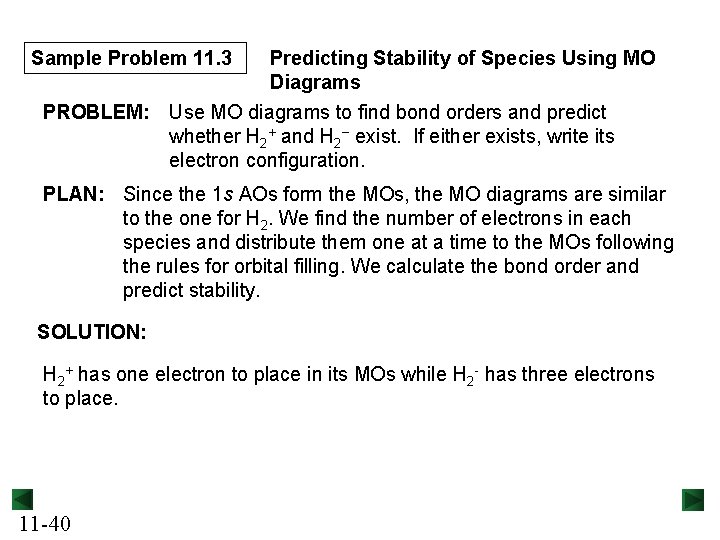 Sample Problem 11. 3 Predicting Stability of Species Using MO Diagrams PROBLEM: Use MO