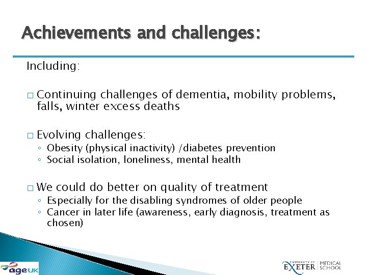 Achievements and challenges: Including: � � Continuing challenges of dementia, mobility problems, falls, winter