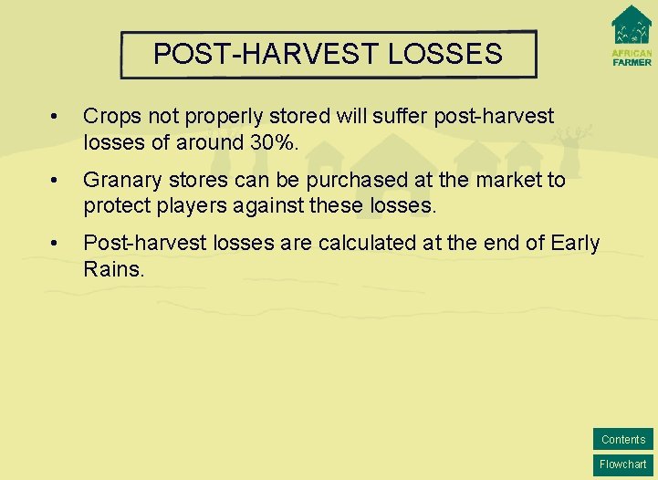 POST-HARVEST LOSSES • Crops not properly stored will suffer post-harvest losses of around 30%.