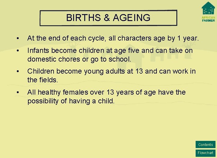 BIRTHS & AGEING • At the end of each cycle, all characters age by BIRTHS & AGEING • At the end of each cycle, all characters age by