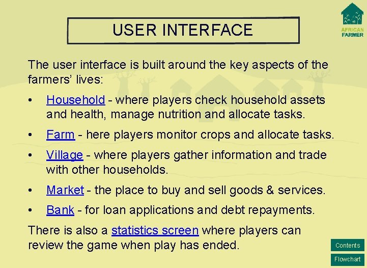 USER INTERFACE The user interface is built around the key aspects of the farmers’