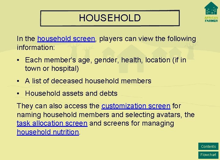 HOUSEHOLD In the household screen, players can view the following information: • Each member’s