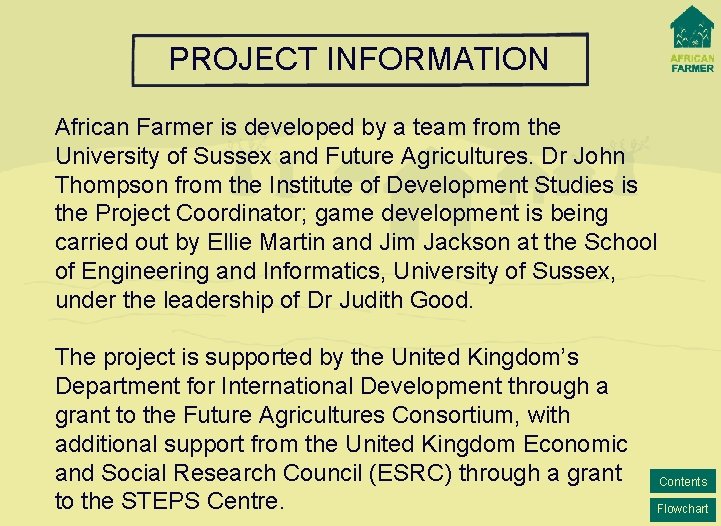 PROJECT INFORMATION African Farmer is developed by a team from the University of Sussex PROJECT INFORMATION African Farmer is developed by a team from the University of Sussex