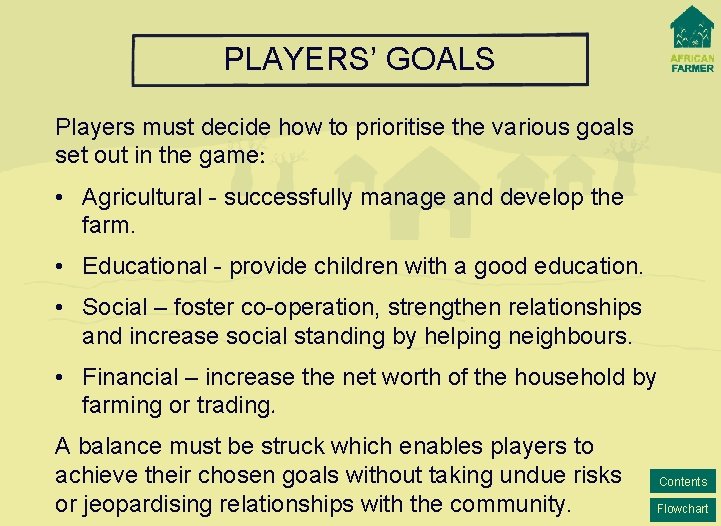 PLAYERS’ GOALS Players must decide how to prioritise the various goals set out in PLAYERS’ GOALS Players must decide how to prioritise the various goals set out in
