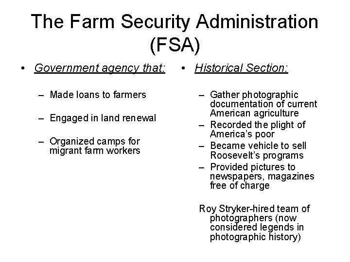 The Farm Security Administration (FSA) • Government agency that: – Made loans to farmers