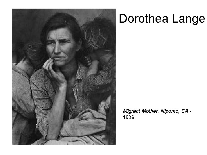 Dorothea Lange Migrant Mother, Nipomo, CA 1936 