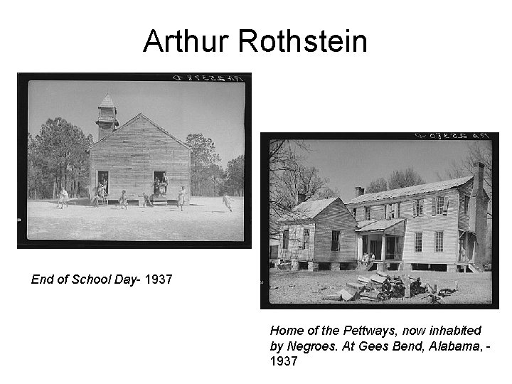 Arthur Rothstein End of School Day- 1937 Home of the Pettways, now inhabited by