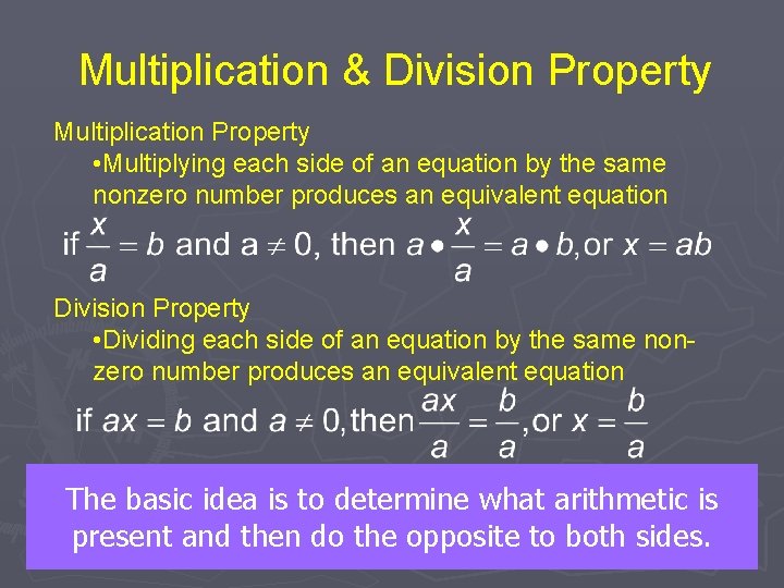 Multiplication & Division Property Multiplication Property • Multiplying each side of an equation by