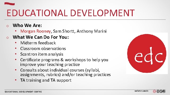 EDUCATIONAL DEVELOPMENT o Who We Are: o What We Can Do For You: •