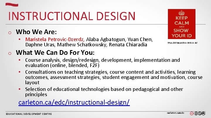 INSTRUCTIONAL DESIGN o o Who We Are: • Maristela Petrovic-Dzerdz, Alaba Agbatogun, Yuan Chen,