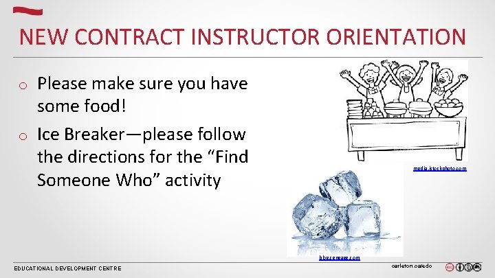 NEW CONTRACT INSTRUCTOR ORIENTATION Please make sure you have some food! o Ice Breaker—please