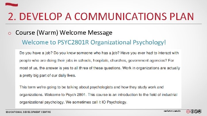 2. DEVELOP A COMMUNICATIONS PLAN Course (Warm) Welcome Message Welcome to PSYC 2801 R