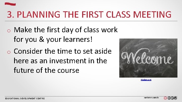 3. PLANNING THE FIRST CLASS MEETING Make the first day of class work for