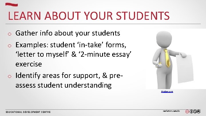 LEARN ABOUT YOUR STUDENTS Gather info about your students o Examples: student ‘in-take’ forms,