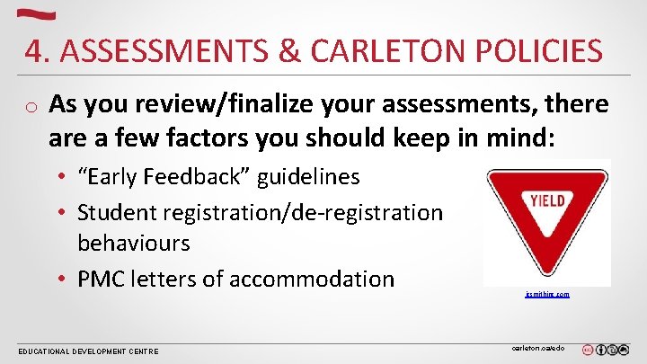 4. ASSESSMENTS & CARLETON POLICIES o As you review/finalize your assessments, there a few