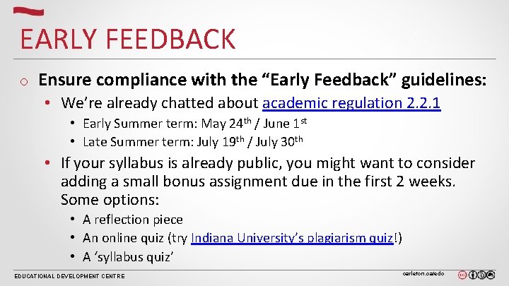 EARLY FEEDBACK o Ensure compliance with the “Early Feedback” guidelines: • We’re already chatted