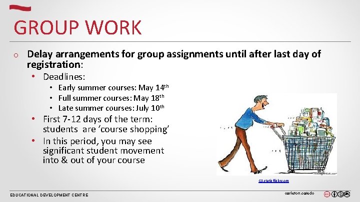 GROUP WORK o Delay arrangements for group assignments until after last day of registration:
