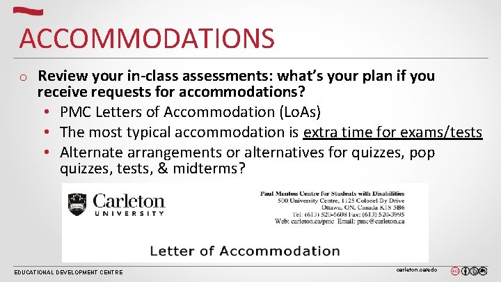 ACCOMMODATIONS o Review your in-class assessments: what’s your plan if you receive requests for