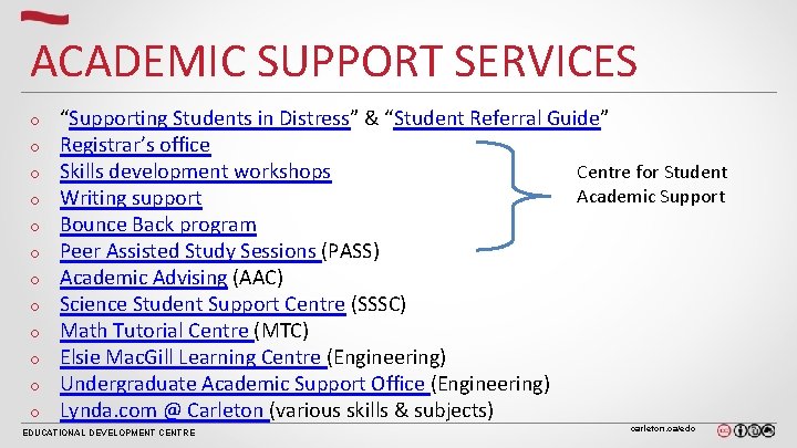 ACADEMIC SUPPORT SERVICES o o o “Supporting Students in Distress” & “Student Referral Guide”
