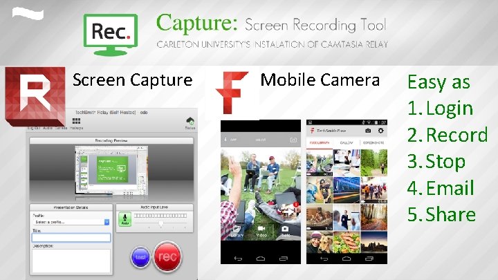  • Screen Capture EDUCATIONAL DEVELOPMENT CENTRE Mobile Camera Easy as 1. Login 2.
