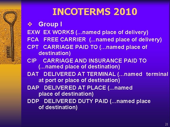 INCOTERMS 2010 v Group I EXW EX WORKS (. . . named place of