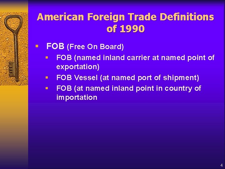 American Foreign Trade Definitions of 1990 § FOB (Free On Board) § FOB (named