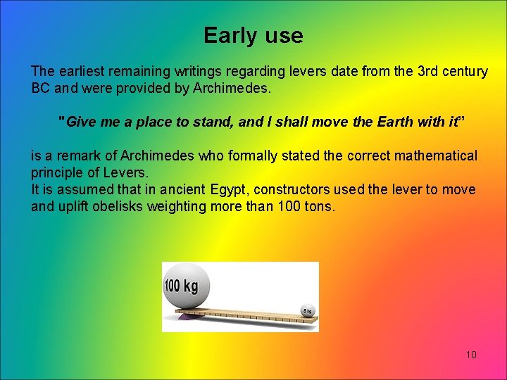 Early use The earliest remaining writings regarding levers date from the 3 rd century Early use The earliest remaining writings regarding levers date from the 3 rd century