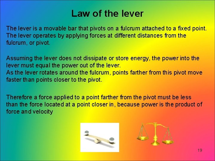 Law of the lever The lever is a movable bar that pivots on a Law of the lever The lever is a movable bar that pivots on a