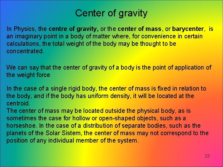 Center of gravity In Physics, the centre of gravity, or the center of mass, Center of gravity In Physics, the centre of gravity, or the center of mass,
