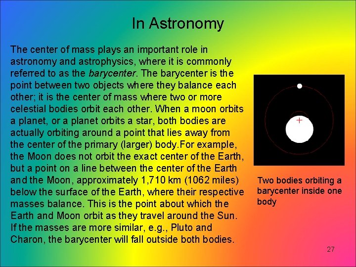 In Astronomy The center of mass plays an important role in astronomy and astrophysics, In Astronomy The center of mass plays an important role in astronomy and astrophysics,