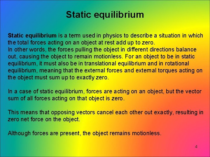 Static equilibrium is a term used in physics to describe a situation in which Static equilibrium is a term used in physics to describe a situation in which