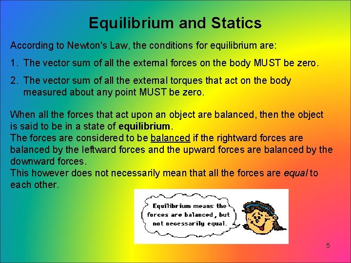 Equilibrium and Statics According to Newton's Law, the conditions for equilibrium are: 1. The Equilibrium and Statics According to Newton's Law, the conditions for equilibrium are: 1. The