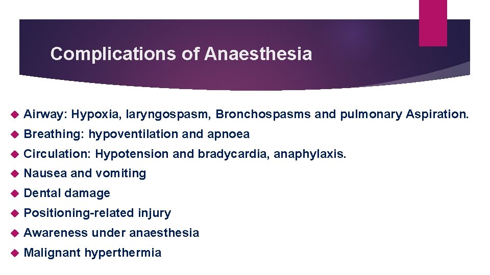 Complications of Anaesthesia Airway: Hypoxia, laryngospasm, Bronchospasms and pulmonary Aspiration. Breathing: hypoventilation and apnoea