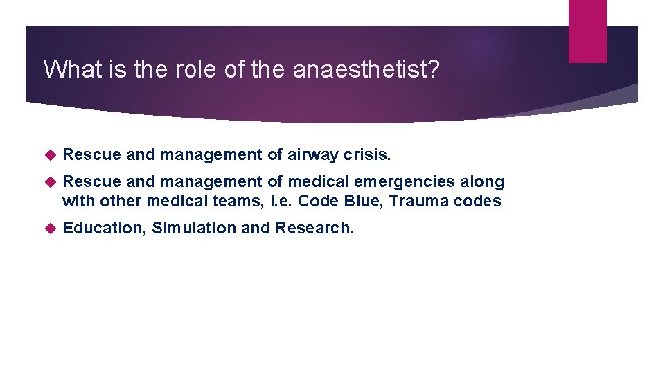 What is the role of the anaesthetist? Rescue and management of airway crisis. Rescue