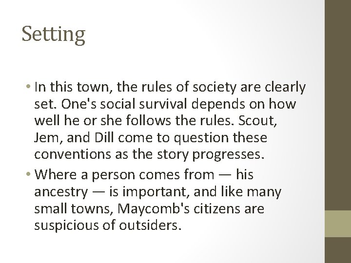 Setting • In this town, the rules of society are clearly set. One's social