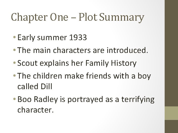 Chapter One – Plot Summary • Early summer 1933 • The main characters are