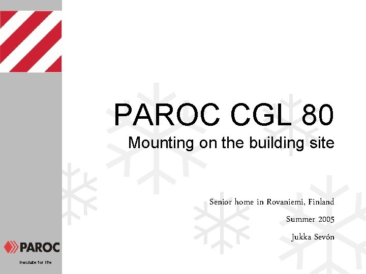 PAROC CGL 80 Mounting on the building site Senior home in Rovaniemi, Finland Summer