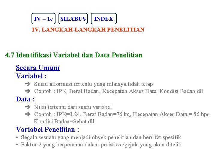 IV – 1 c SILABUS INDEX IV. LANGKAH-LANGKAH PENELITIAN 4. 7 Identifikasi Variabel dan