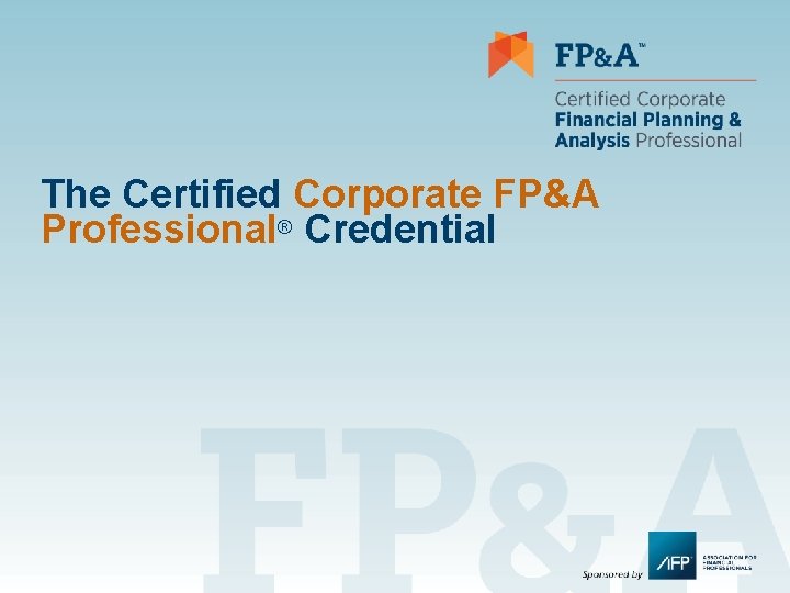 The Certified Corporate FP&A Professional® Credential 