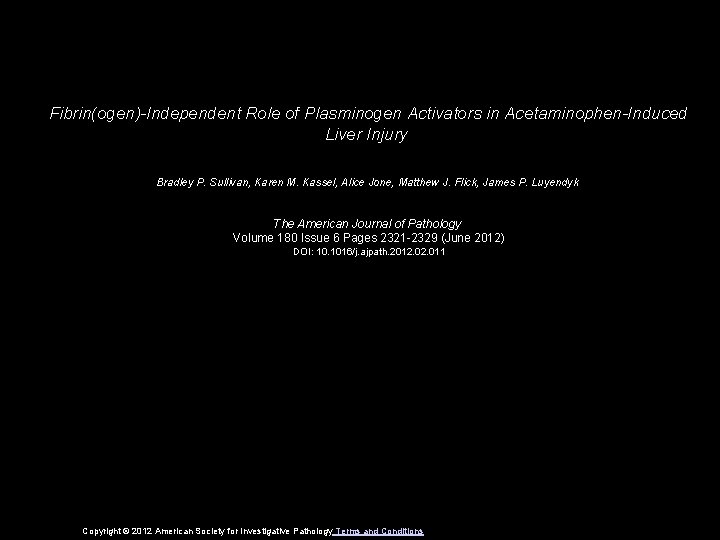 Fibrin(ogen)-Independent Role of Plasminogen Activators in Acetaminophen-Induced Liver Injury Bradley P. Sullivan, Karen M.