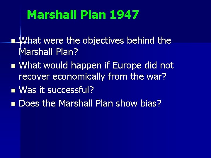 Marshall Plan 1947 What were the objectives behind the Marshall Plan? n What would Marshall Plan 1947 What were the objectives behind the Marshall Plan? n What would