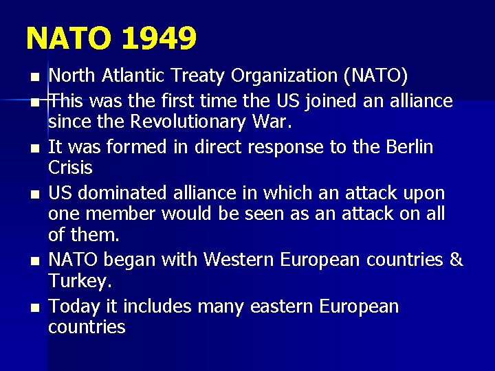 NATO 1949 n n n North Atlantic Treaty Organization (NATO) This was the first NATO 1949 n n n North Atlantic Treaty Organization (NATO) This was the first