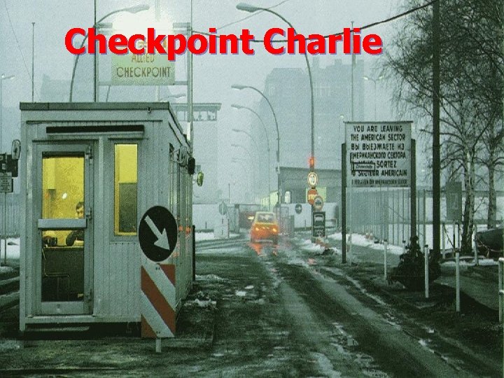 Checkpoint Charlie Checkpoint Charlie
