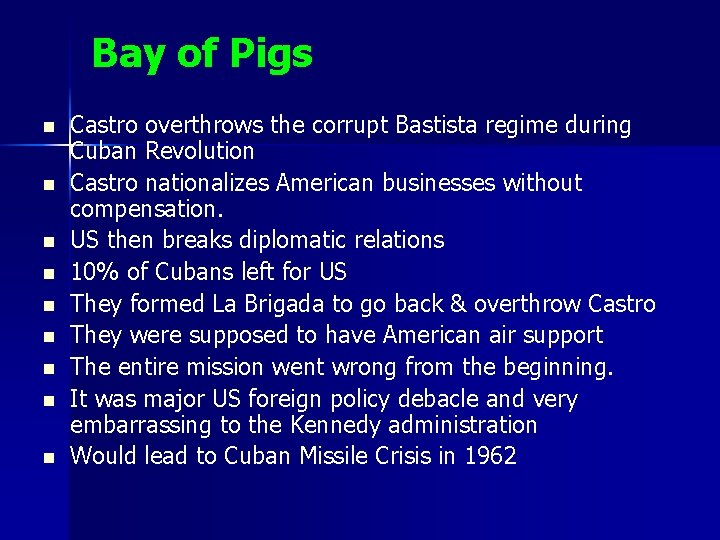 Bay of Pigs n n n n n Castro overthrows the corrupt Bastista regime Bay of Pigs n n n n n Castro overthrows the corrupt Bastista regime